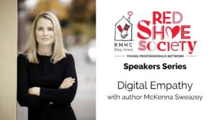Promotional graphic for RMHC Bay Area’s Red Shoe Society featuring author McKenna Sweazey and her talk on Digital Empathy.